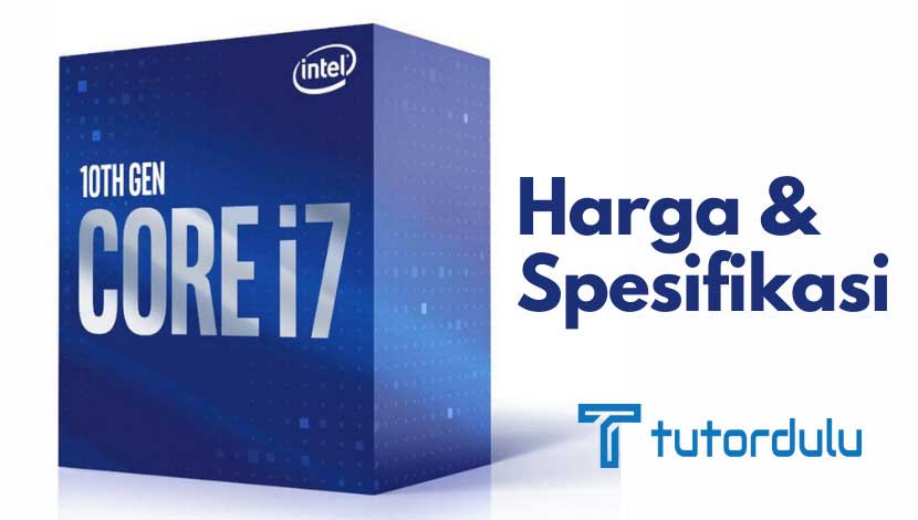 Harga Processor Core i7 : Spesifikasi dan Daftar Harga