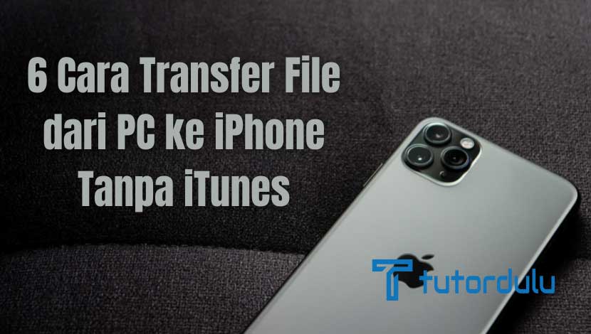 6 Cara Transfer File dari PC ke iPhone Tanpa iTunes