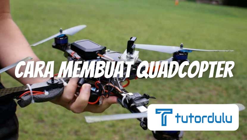 Cara Membuat Quadcopter