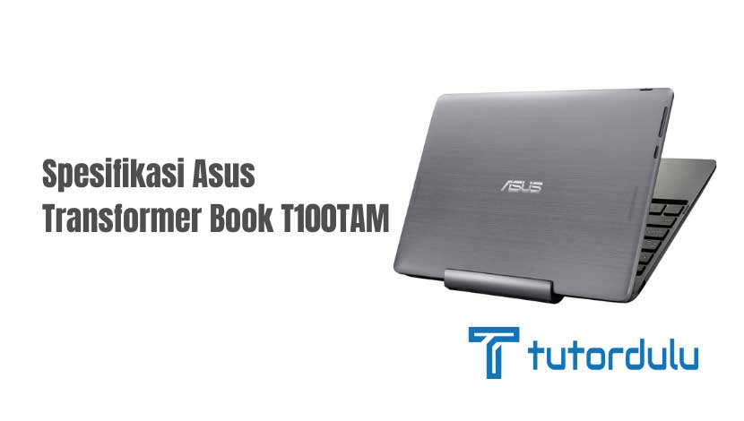 Spesifikasi Asus Transformer Book T100TAM