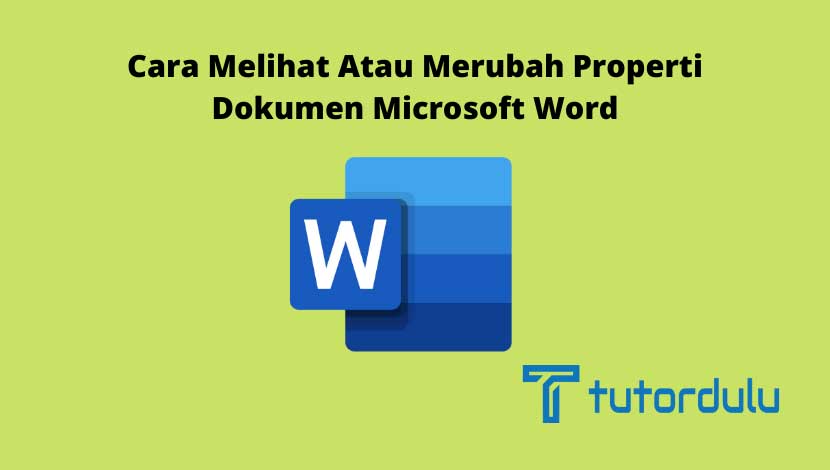 Cara Melihat atau Merubah Properti Dokumen Microsoft Word