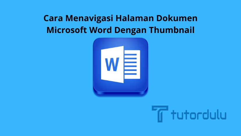 Cara Menavigasi Halaman Dokumen Microsoft Word dengan Thumbnail