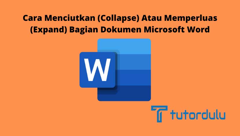 Cara Menciutkan Collapse atau Memperluas Expand Bagian Dokumen Microsoft Word