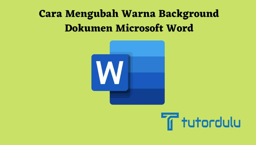 Cara Mengubah Warna Background Dokumen Microsoft Word