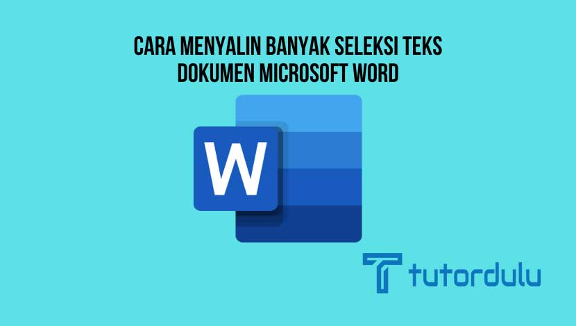 16 Cara Menyalin Banyak Seleksi Teks Dokumen Microsoft Word