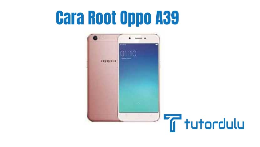 Cara Root Oppo A39