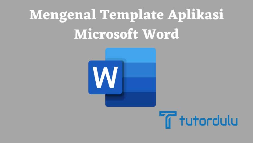 Mengenal Template Aplikasi Microsoft Word