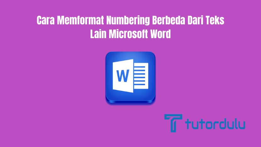 Cara Memformat Numbering Berbeda dari Teks Lain Microsoft Word