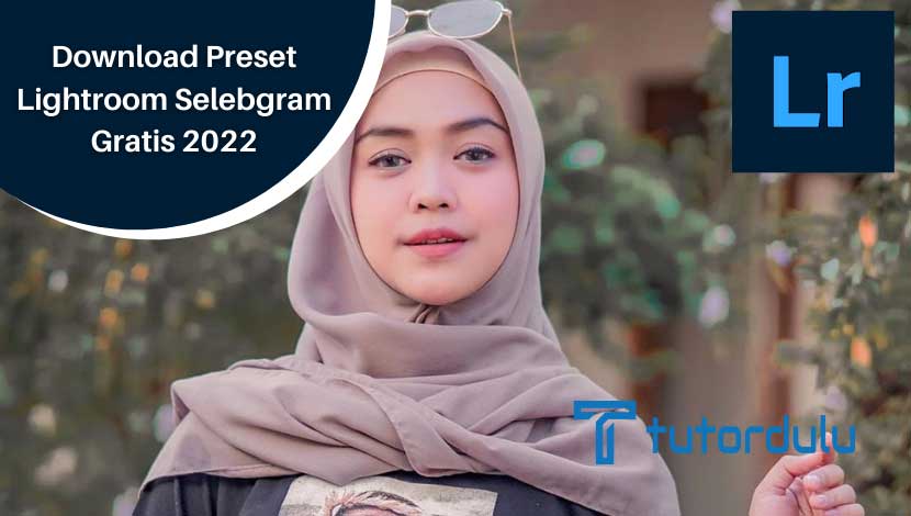 Download Preset Lightroom Selebgram Gratis 2022