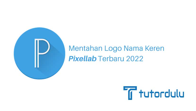 Mentahan Logo Nama Keren Pixellab Terbaru 2022