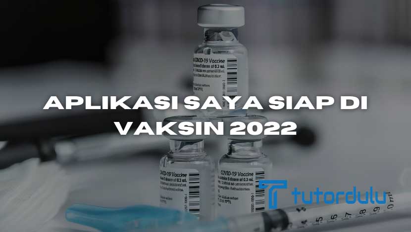 Aplikasi Saya Siap di Vaksin 2022