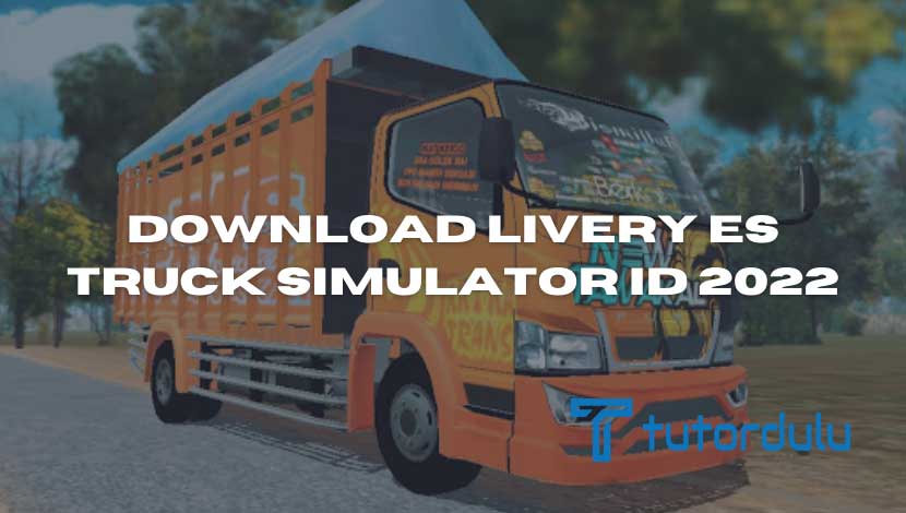 Download Livery Es Truck Simulator ID 2022