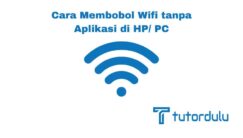 Cara Membobol Wifi Tanpa Aplikasi di HP/ PC