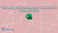 Cara Menggunakan Referensi Sel Absolut di Microsoft Excel