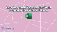 4 Cara Mengubah Nama Lembar Kerja (Worksheet) di Microsoft Excel